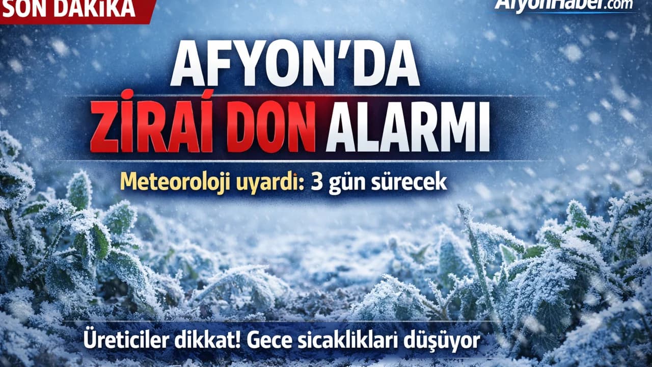 Afyonkarahisar'da Çiftçilere Kritik Alarm: Üç Gün Sürecek Zirai Don Bekleniyor
