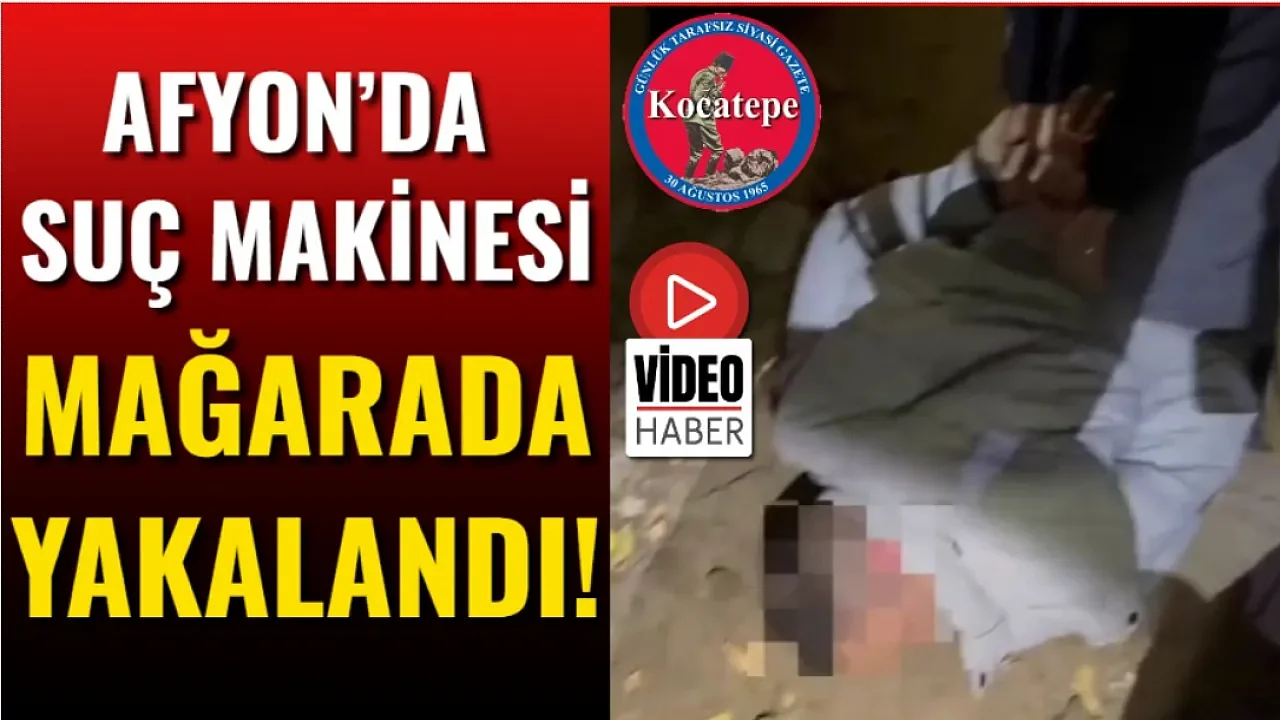 Afyon’da Film Gibi Operasyon: 41 Suç Kaydı Olan Firari Mağarada Saklanırken Yakalandı