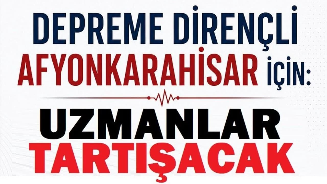 Afyonkarahisar’ın Deprem Gerçeği AKÜ’de Masaya Yatırılıyor