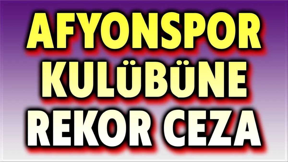 PFDK'dan Afyonspor'a Ağır Fatura: Olaylı Maçın Bedeli 227 Bin Lirayı Aştı