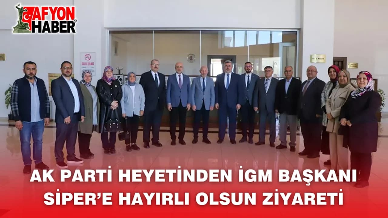 AK Parti Heyetinden Güven Tazeleyen İGM Başkanı Mehmet Siper'e Ziyaret