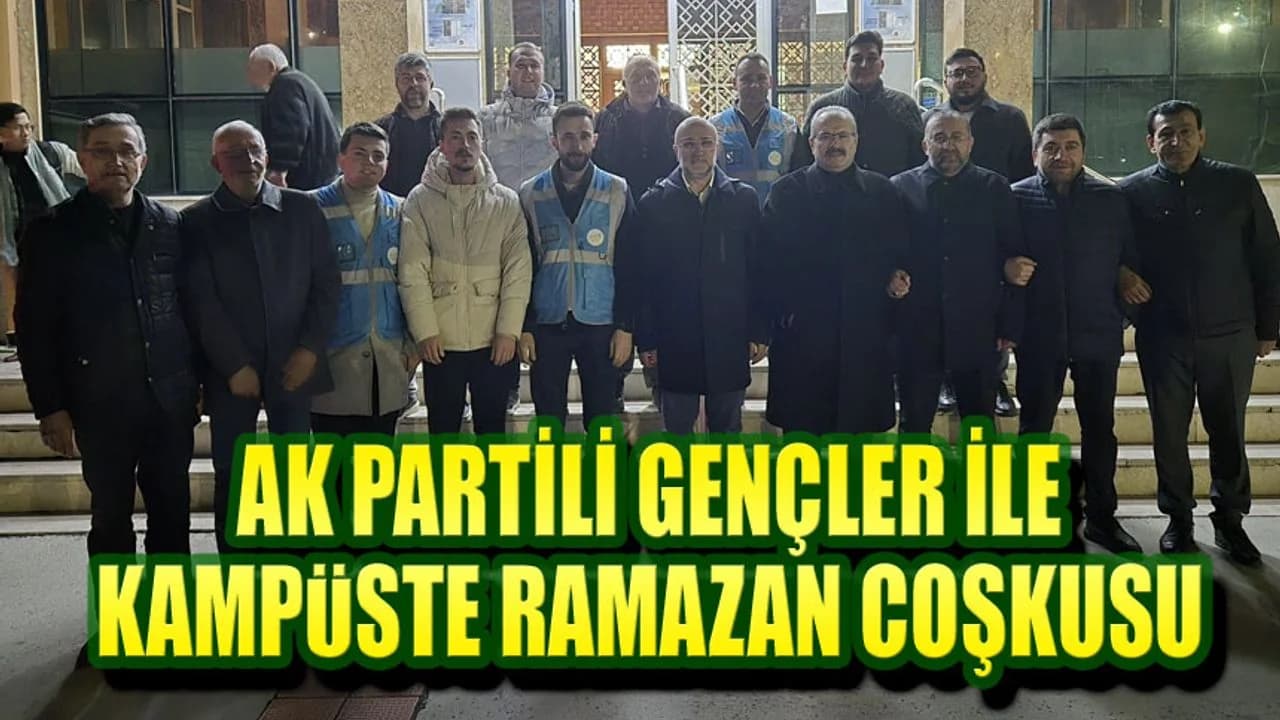 AK Parti Heyeti Kampüste Gençlerle Buluştu: Yolda Kalanlara İftariyelik İkramı