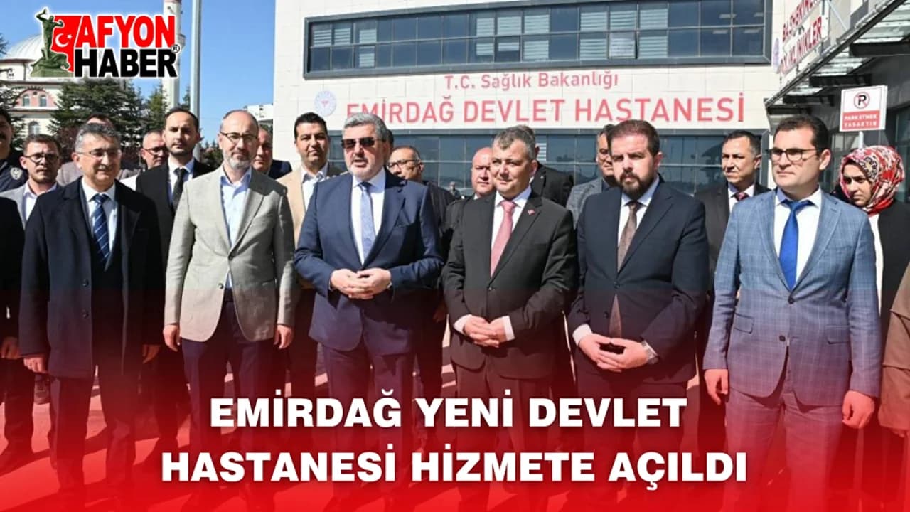 Emirdağ'da Modern Sağlık Dönemi: Yeni Devlet Hastanesi Kapılarını Açtı