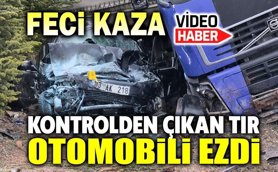 Eskişehir'de Tır Dehşeti: Afyonkarahisar Plakalı Otomobili Ezen Tır Can Aldı