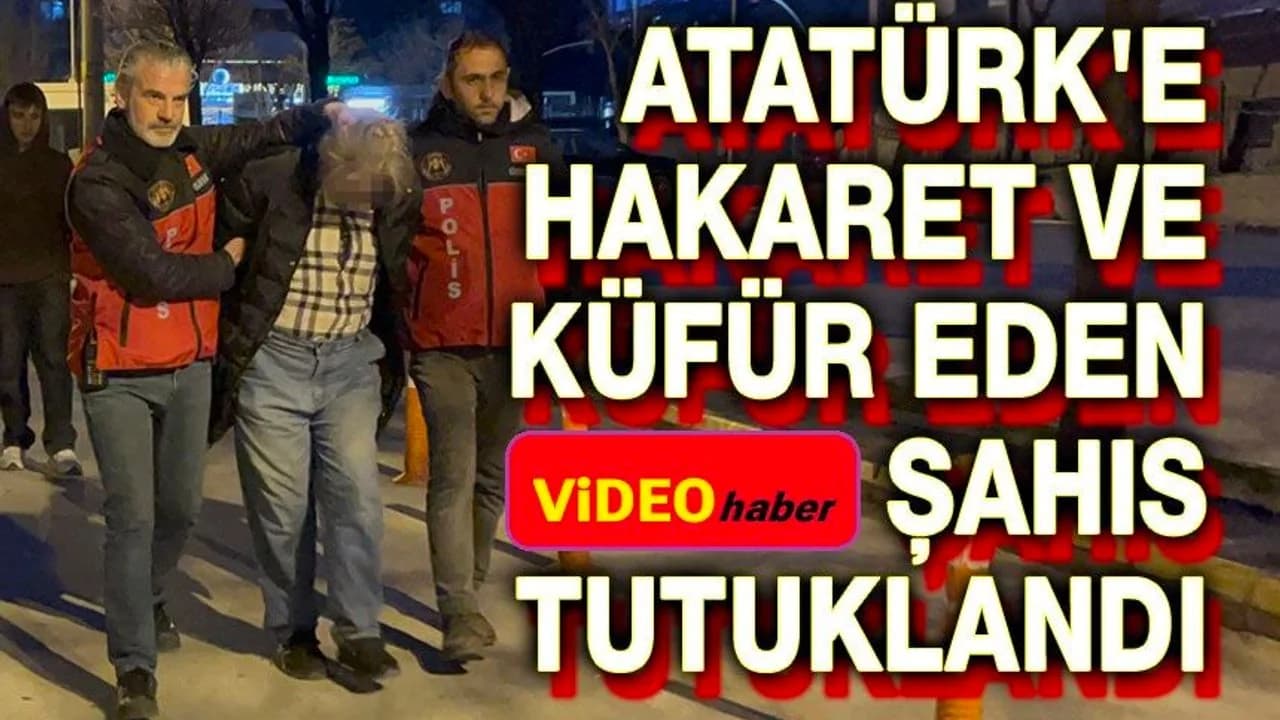 Eskişehir’de Tepki Çeken Olay: Atatürk’e Hakaret Eden Şahıs Cezaevine Gönderildi