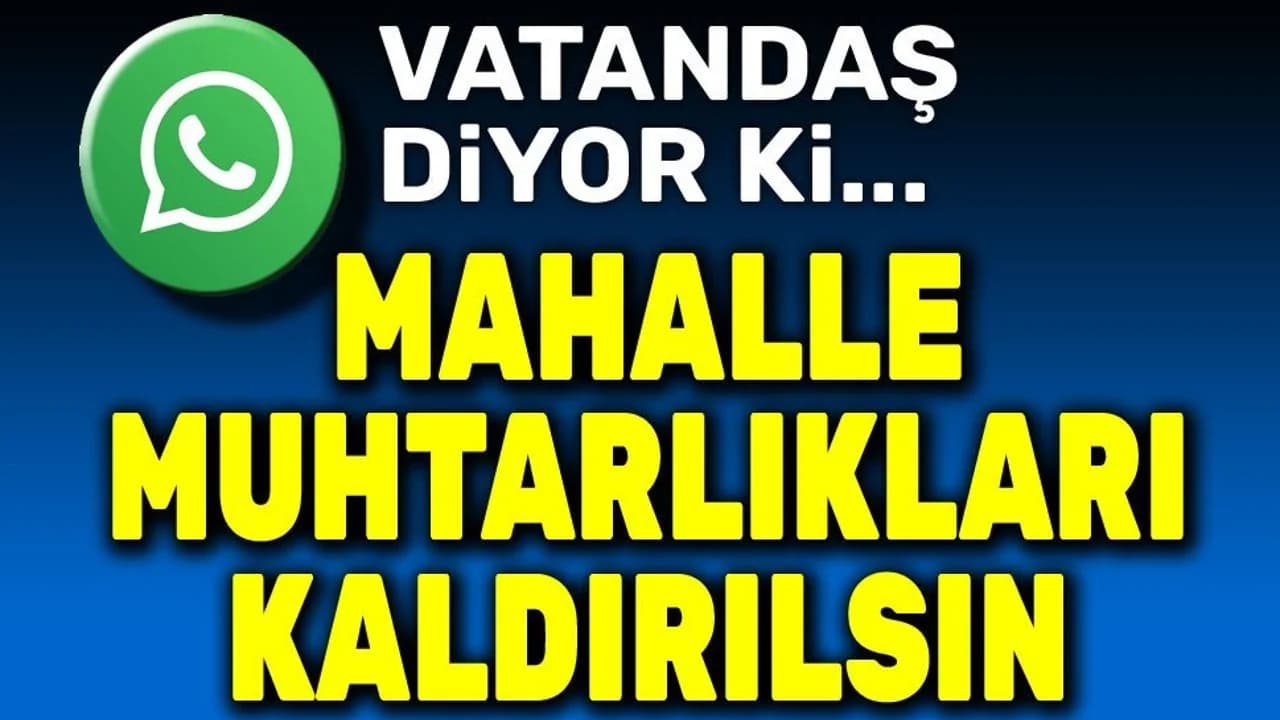 E-Devlet Çağında Yeni Talep: "Şehir Merkezlerindeki Mahalle Muhtarlıkları Kapatılsın"