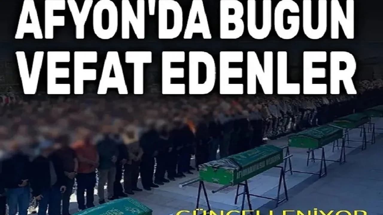 Afyonkarahisar'da 25 Mart 2026 Tarihli Vefat ve Cenaze İlanları